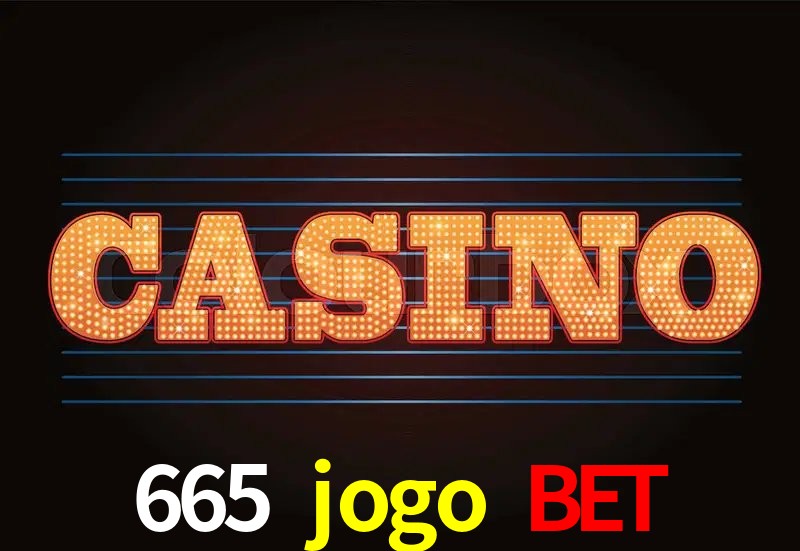 Bonus Features 665 jogo bet